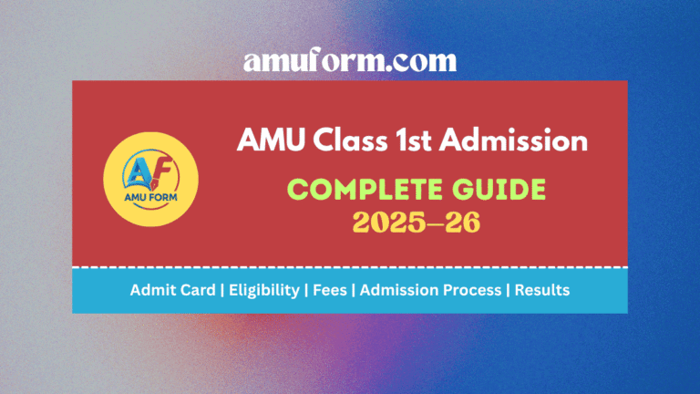 AMU Class 1 Admission 2025–26 – Eligibility, Fees, Process & Result